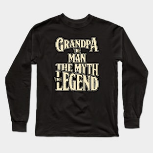 Grandpa The Man The Myth The Legend Long Sleeve T-Shirt